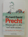 Richard David Precht Warum gibt es alles und nicht nichts Philosophie Buch