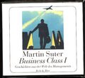 Martin SUTER★BUSINESS CLASS I★CD★Management-Geschichten★HÖRBUCH★NEUWERTIG★