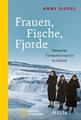 Frauen, Fische, Fjorde | Deutsche Einwanderinnen in Island | Anne Siegel | Tasch