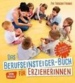 Das Berufseinsteiger-Buch für ERZIEHERINNEN