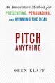 Pitch Anything: Eine innovative Methode zum Präsentieren, Überzeugen und Gewinnen der