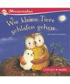 Wie kleine Tiere schlafen gehen und andere Geschichten (CD): OHRWÜRMCHEN-Hörbu