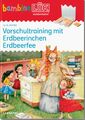 bambinoLÜK. Vorschultraining mit Erdbeerinchen Erdbeerfee. 4/5/6 Jahre | Wibke B