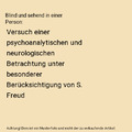 Blind und sehend in einer Person: Versuch einer psychoanalytischen und neurologi