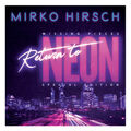 Mirko Hirsch - Missing Pieces: Return To Neon 2020 ALBUM CD Italo-Disco 