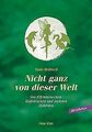 Nicht ganz von dieser Welt: Von Elfenmenschen, Halbdrach... | Buch | Zustand gut