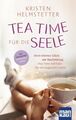 Tea Time für die Seele: Dein kleines Glück am Nachmittag: "Tea Time Self-Talk" f