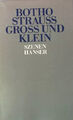 Gross und klein : Szenen. Strauß, Botho: