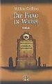 Die Frau in Weiß von Collins, Wilkie | Buch | Zustand sehr gut