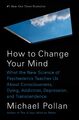 How to Change Your Mind Michael Pollan Buch Einband - fest (Hardcover) Englisch