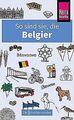 So sind sie, die Belgier: Die Fremdenversteher von Reise... | Buch | Zustand gut