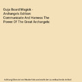 Ouija Board Magick - Archangels Edition: Communicate And Harness The Power Of Th