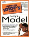 The Complete Idiot's Guide to Being a Model (Complete Idiot's Guides (Lifestyle