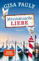 Venezianische Liebe | Roman | Gisa Pauly | Taschenbuch | 320 S. | Deutsch | 2019