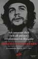 Ich umarme dich mit all meiner revolutionären Hingabe | Gesammelte Briefe 1947-1