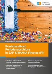 Praxishandbuch Periodenabschluss in SAP S/4HANA Finance (FI) | Karlheinz Weber (