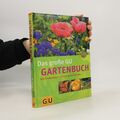 Das große GU Gartenbuch. Das Standardwerk für jeden Gartenliebhaber.