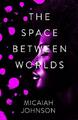 The Space Between Worlds by Johnson, Micaiah 1529387140 FREE Shipping