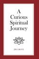 Jim Grove | A Curious Spiritual Journey | Buch | Englisch (2024)