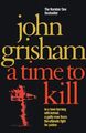 A Time To Kill, Grisham, John