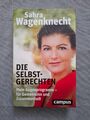 Sahra Wagenknecht: Die Selbstgerechten campus Verlag gebundene Ausgabe