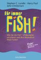 Für immer FISH!™: Wie Sie die Fish!™-Philosophie veran... von Lundin, Stephen C.