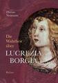 Die Wahrheit über Lucrezia Borgia - Florian Neumann - 2019 - Hardcover - Reclam