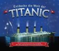 Entdecke die Welt der Titanic ZUSTAND SEHR GUT