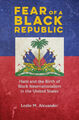 Angst vor einer schwarzen Republik: Haiti und die Geburt des schwarzen Internationalismus in der