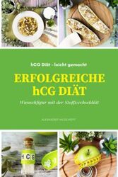 Erfolgreiche hCG Diät leicht gemacht - Zur Wunschfigur mit der Stoffwechseldiät: