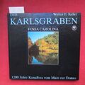 Der Karlsgraben - Fossa Carolina : 1200 Jahre Kanalbau vom Main zur Donau. Kelle