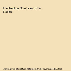 The Kreutzer Sonata and Other Stories, Leo Tolstoy