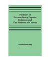 Memoirs of Extraordinary Popular Delusions and the Madness of Crowds, Charles Ma