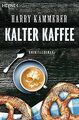 Kalter Kaffee: Roman von Kämmerer, Harry | Buch | Zustand akzeptabel