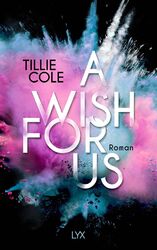 A Wish for Us | Roman | Tillie Cole | Taschenbuch | 448 S. | Deutsch | 2020