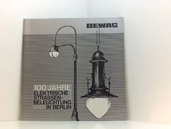 100 Jahre elektrische Strassenbeleuchtung in Berlin