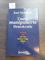 Unsere manipulierte Demokratie. Müssen wir mit der linken Lüge leben? Buch