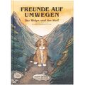 FREUNDE AUF UMWEGEN - Welpe & Wolf - Kinderbuch - Kinder-Geschichte mit Spiel