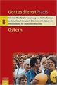 Ostern (Gottesdienstpraxis Serie B) von not specified | Buch | Zustand gut