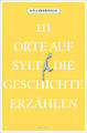 111 Orte auf Sylt, die Geschichte erzählen | Beerwald, Sina | Kartoniert