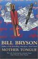 Mother Tongue: The English Language von Bryson, Bill | Buch | Zustand sehr gut