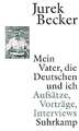 Mein Vater, die Deutschen und ich: Aufsätze, Vorträge, Interviews Buch