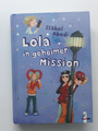 Lola in geheimer Mission - Band 3 - Isabel Abedi - gebundene Ausgabe - sehr gut