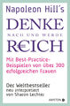 Napoleon Hills »Denke nach und werde reich« mit Best-Practice-Beispielen vo ...