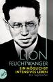 Ein möglichst intensives Leben | Lion Feuchtwanger | 2020 | deutsch