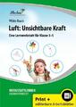 Luft: Unsichtbare Kraft | Wibke Baack | (3. bis 5. Klasse) | Stück | 66 S.