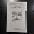 G. Pietrostefani, La guerra corsara, forma estrema del libero commercio, 2002