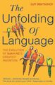 The Unfolding Of Language: The Evolution of Mankind by Deutscher, Guy 0099460254