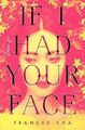 If I Had Your Face: A Novel von Cha, Frances | Buch | Zustand sehr gut