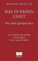 Was in Krisen zählt: Die Antworten eines Jesuiten auf di... | Buch | Zustand gut